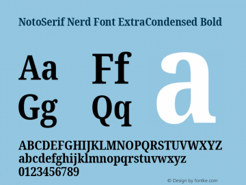 Noto Serif ExtraCondensed Bold Nerd Font Complete Version 2.000;GOOG;noto-source:20170915:90ef993387c0; ttfautohint (v1.7)图片样张