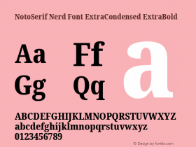 Noto Serif ExtraCondensed ExtraBold Nerd Font Complete Version 2.000;GOOG;noto-source:20170915:90ef993387c0; ttfautohint (v1.7) Font Sample