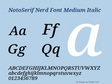 Noto Serif Medium Italic Nerd Font Complete Version 2.000;GOOG;noto-source:20170915:90ef993387c0; ttfautohint (v1.7)图片样张