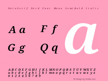 Noto Serif SemiBold Italic Nerd Font Complete Mono Version 2.000;GOOG;noto-source:20170915:90ef993387c0; ttfautohint (v1.7)图片样张