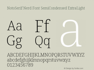 Noto Serif SemiCondensed ExtraLight Nerd Font Complete Version 2.000;GOOG;noto-source:20170915:90ef993387c0; ttfautohint (v1.7)图片样张