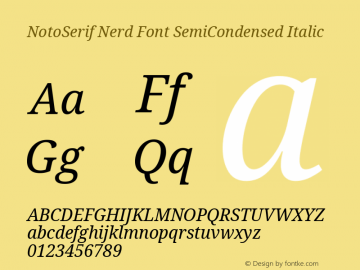 Noto Serif SemiCondensed Italic Nerd Font Complete Version 2.000;GOOG;noto-source:20170915:90ef993387c0; ttfautohint (v1.7)图片样张