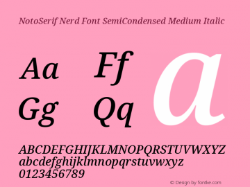 Noto Serif SemiCondensed Medium Italic Nerd Font Complete Version 2.000;GOOG;noto-source:20170915:90ef993387c0; ttfautohint (v1.7)图片样张