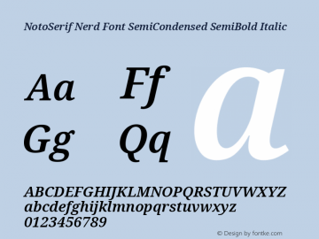 Noto Serif SemiCondensed SemiBold Italic Nerd Font Complete Version 2.000;GOOG;noto-source:20170915:90ef993387c0; ttfautohint (v1.7)图片样张