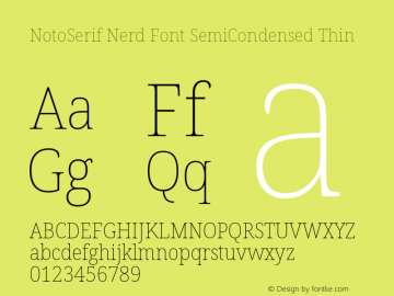 Noto Serif SemiCondensed Thin Nerd Font Complete Version 2.000;GOOG;noto-source:20170915:90ef993387c0; ttfautohint (v1.7)图片样张