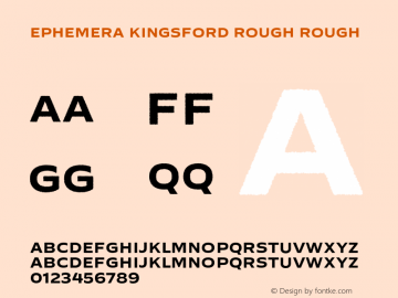 Ephemera Kingsford Rough Version 1.000;hotconv 1.0.109;makeotfexe 2.5.65596 Font Sample
