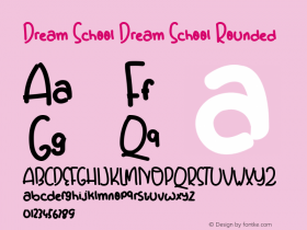 Dream School Dream School Rounded Version 1.00;May 26, 2020;FontCreator 12.0.0.2545 64-bit图片样张