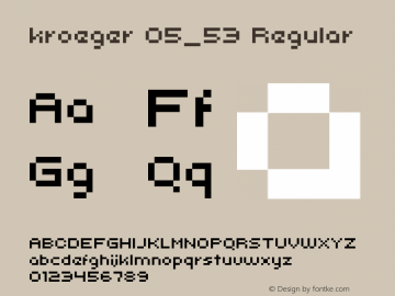 kroeger 05_53 Regular Macromedia Fontographer 4.1.4 3/31/01 Font Sample