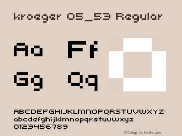 kroeger 05_53 Regular Macromedia Fontographer 4.1.4 7/3/01 Font Sample