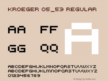 kroeger 05_53 Regular Macromedia Fontographer 4.1.4 2/28/01 Font Sample