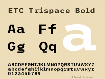 ETC Trispace Bold Version 1.400;hotconv 1.0.109;makeotfexe 2.5.65596图片样张