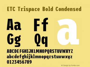 ETC Trispace Bold Condensed Version 1.400;hotconv 1.0.109;makeotfexe 2.5.65596 Font Sample