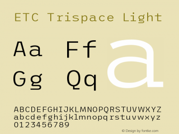 ETC Trispace Light Version 1.400;hotconv 1.0.109;makeotfexe 2.5.65596图片样张