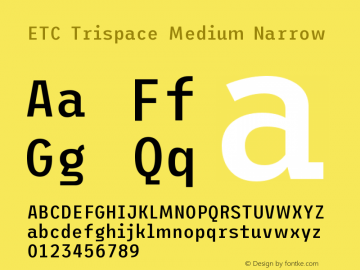 ETC Trispace Medium Narrow Version 1.400;hotconv 1.0.109;makeotfexe 2.5.65596图片样张