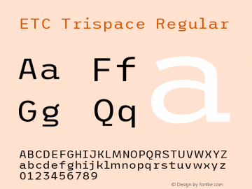 ETC Trispace Regular Version 1.400;hotconv 1.0.109;makeotfexe 2.5.65596图片样张