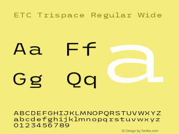 ETC Trispace Regular Wide Version 1.400;hotconv 1.0.109;makeotfexe 2.5.65596图片样张