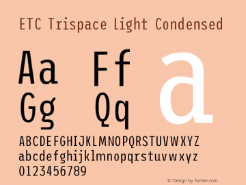ETC Trispace Light Condensed Version 1.400;hotconv 1.0.109;makeotfexe 2.5.65596 Font Sample