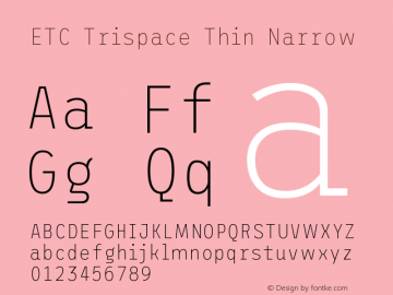 ETC Trispace Thin Narrow Version 1.400;hotconv 1.0.109;makeotfexe 2.5.65596 Font Sample