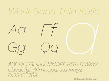 Work Sans Thin Italic Version 2.009; ttfautohint (v1.8.3) Font Sample