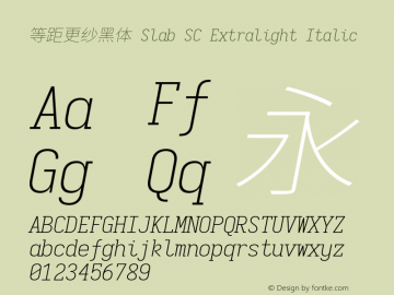 等距更纱黑体 Slab SC Extralight Italic 图片样张