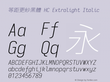 等距更紗黑體 HC Extralight Italic 图片样张