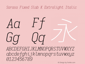 Sarasa Fixed Slab K Extralight Italic Version 0.12.3; ttfautohint (v1.8.3)图片样张