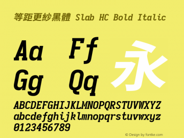 等距更紗黑體 Slab HC Bold Italic  Font Sample