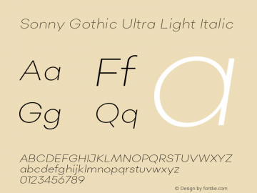 Sonny Gothic Ultra Light Italic Version 1.000;PS 001.000;hotconv 1.0.88;makeotf.lib2.5.64775图片样张