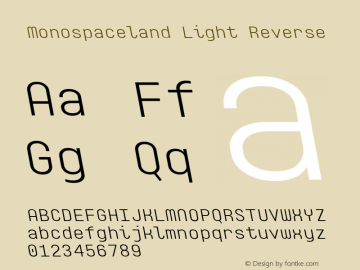 Monospaceland-LightReverse Version 1.000; ttfautohint (v0.97) -l 8 -r 50 -G 200 -x 14 -f dflt -w G Font Sample