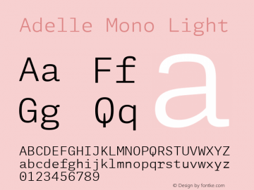 Adelle Mono Light Version 1.001;hotconv 1.0.114;makeotfexe 2.5.65599 Font Sample