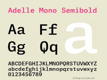 Adelle Mono Semibold Version 1.001;hotconv 1.0.114;makeotfexe 2.5.65599图片样张