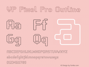 VP Pixel Pro Outline Version 1.000;PS 001.000;hotconv 1.0.88;makeotf.lib2.5.64775 Font Sample