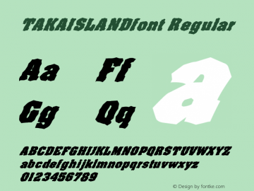 TAKAISLANDfont Regular Altsys Fontographer 3.5  4/4/01图片样张