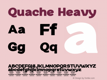 QuacheHeavyPERSONAL Version 1.001;hotconv 1.0.109;makeotfexe 2.5.65596 Font Sample