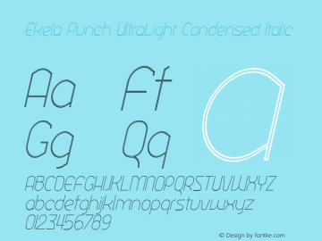 Ekela Punch UltraLight Condensed Italic Version 1.0; Jun 2020 Font Sample