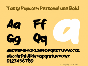 Tasty Popcorn Personal use Bold Version 1.00;April 30, 2020;FontCreator 13.0.0.2630 32-bit Font Sample