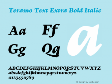 Teramo Text Extra Bold Italic Version 1.000;hotconv 1.0.109;makeotfexe 2.5.65596 Font Sample