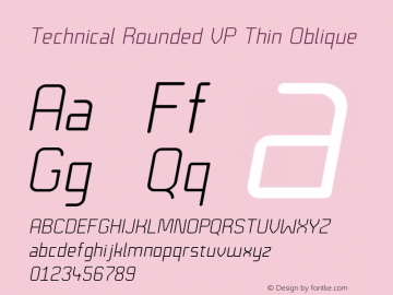 Technical Rounded VP Thin Oblique Version 1.000;hotconv 1.0.109;makeotfexe 2.5.65596图片样张