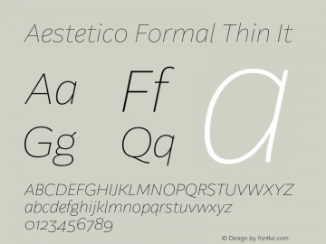 Aestetico Formal Thin It Version 0.007;PS 000.007;hotconv 1.0.88;makeotf.lib2.5.64775 Font Sample