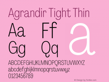 Agrandir Tight Thin Version 3.000;hotconv 1.0.109;makeotfexe 2.5.65596 Font Sample