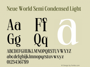 NeueWorld-SemiCondensedLight Version 1.000;hotconv 1.0.109;makeotfexe 2.5.65596 Font Sample