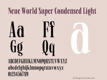 NeueWorld-SuperCondensedLight Version 1.000;hotconv 1.0.109;makeotfexe 2.5.65596 Font Sample