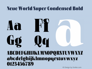 NeueWorld-SuperCondensedBold Version 1.000;hotconv 1.0.109;makeotfexe 2.5.65596 Font Sample