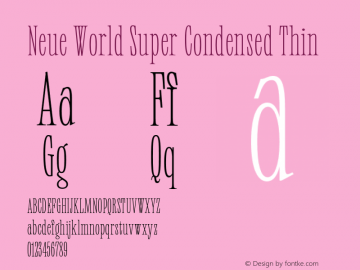 NeueWorld-SuperCondensedThin Version 1.000;hotconv 1.0.109;makeotfexe 2.5.65596 Font Sample