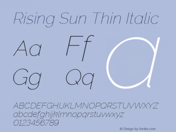 Rising Sun Thin Italic Version 1.00;April 25, 2020;FontCreator 12.0.0.2522 64-bit; ttfautohint (v1.8.3) Font Sample