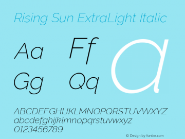Rising Sun ExtraLight Italic Version 1.00;April 25, 2020;FontCreator 12.0.0.2522 64-bit; ttfautohint (v1.8.3) Font Sample