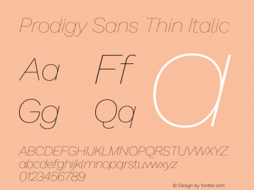 Prodigy Sans Thin Italic Version 1.001;hotconv 1.0.109;makeotfexe 2.5.65596 Font Sample