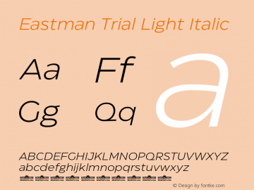 Eastman Trial Light Italic Version 1.001;hotconv 1.0.109;makeotfexe 2.5.65596 Font Sample