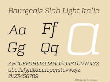 Bourgeois Slab Light Italic Version 1.000;PS 001.000;hotconv 1.0.88;makeotf.lib2.5.64775图片样张