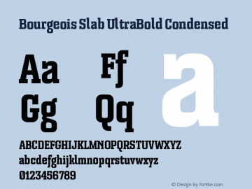 Bourgeois Slab UltraBold Condensed Version 1.000;PS 001.000;hotconv 1.0.88;makeotf.lib2.5.64775 Font Sample